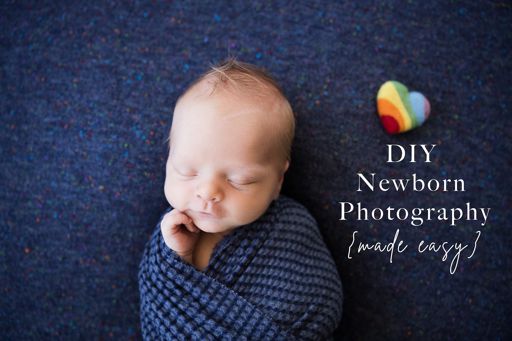 DIY Newborn Photography {Made Easy}